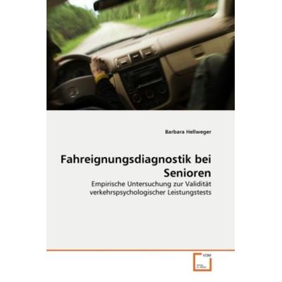 Hellweger, B: Fahreignungsdiagnostik bei Senioren, Taschenbuch von Barbara Hellweger, VDM, 978-3-639-29571-9