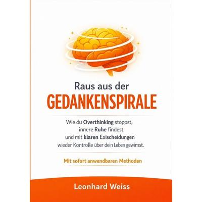 Wenn dein Kopf nicht stillsteht, Taschenbuch von Leonhard Weiss, Epubli, 978-3-565-42686-7