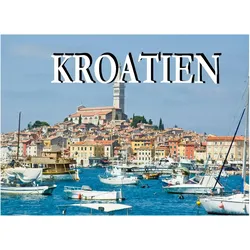 Wunderschönes Kroatien - Ein Bildband, Ratgeber von Thomas Plotz