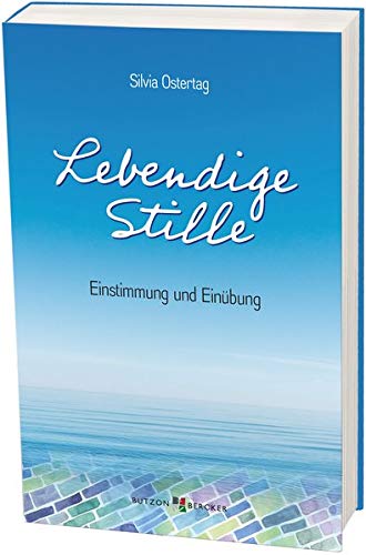 Silvia Ostertag - Lebendige Stille: Einstimmung und Einübung - Preis vom 11.10.2026 15:43:13 h