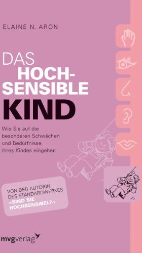 Aron, Dr Elaine N. - Das hochsensible Kind: Wie Sie auf die besonderen Schwächen und Bedürfnisse Ihres Kindes eingehen - Preis vom 10.10.2026 11:48:34 h