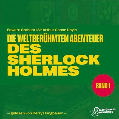 Die weltberühmten Abenteuer des Sherlock Holmes (Band 1) - Arthur Conan Doyle,Edward Graham, Audio, 9783991742265