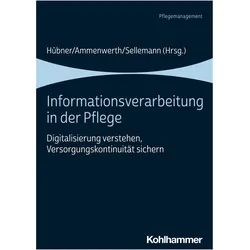 Informationsverarbeitung in der Pflege, Fachbücher von Mareike Przysucha, Werner O. Hackl, Björn Sellemann, Maria Müller Staub