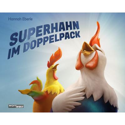 Superhahn im Doppelpack, Gebundene Ausgabe von Hannah Eberle, Wortweit-Verlag, 978-3-903326-33-0