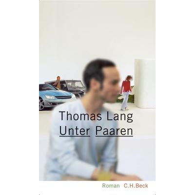 Unter Paaren, Gebundene Ausgabe von Thomas Lang, C.H. Beck, 978-3-406-55610-4