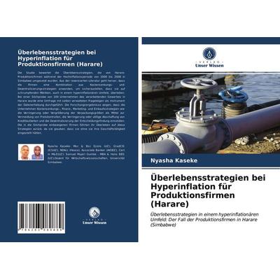 Überlebensstrategien bei Hyperinflation für Produktionsfirmen (Harare), Taschenbuch von Nyasha Kaseke, Verlag Unser Wissen, 978-620-3-08088-9