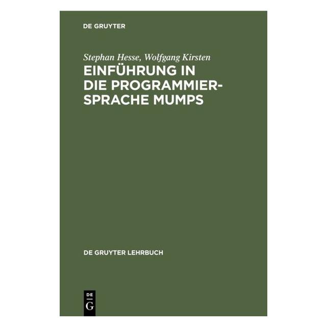De Gruyter Einführung in die Programmiersprache MUMPS (Deutsch, Stephan Hesse, Wolfgang Kirsten, 1988) (7547066)
