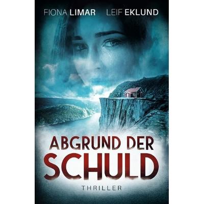 Schwedenthriller / Abgrund der Schuld, Taschenbuch von Fiona Limar, Epubli, 978-3-7565-3600-9