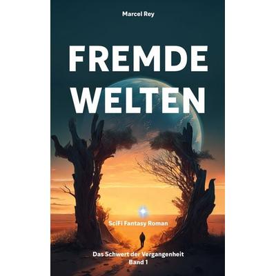Fremde Welten, Taschenbuch von Marcel Rey, BoD – Books on Demand, 978-3-8192-2975-6