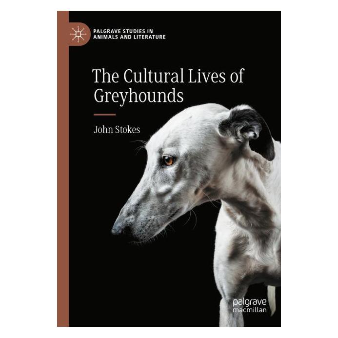 Springer The Cultural Lives of Greyhounds (Englisch, Hardcover, John Stokes) (53790873)