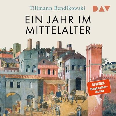 Ein Jahr im Mittelalter. Essen und Feiern, Reisen und Kämpfen, Herrschen und Strafen, Glauben und Lieben - Tillmann Bendikowski, Audio, 9783742440730
