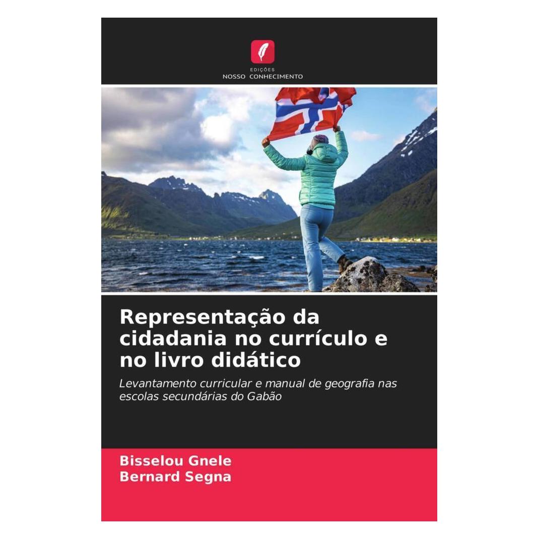 Edicoes Nosso Conhecimento Representação da cidadania no currículo e no livro didático (Softcover, Bernard Segna, Bisselou Gnele) (51484757)