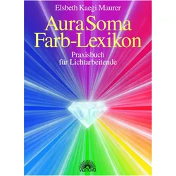 Aura Soma - Farblexikon, Sachbücher von Elsbeth D Kaegi Maurer