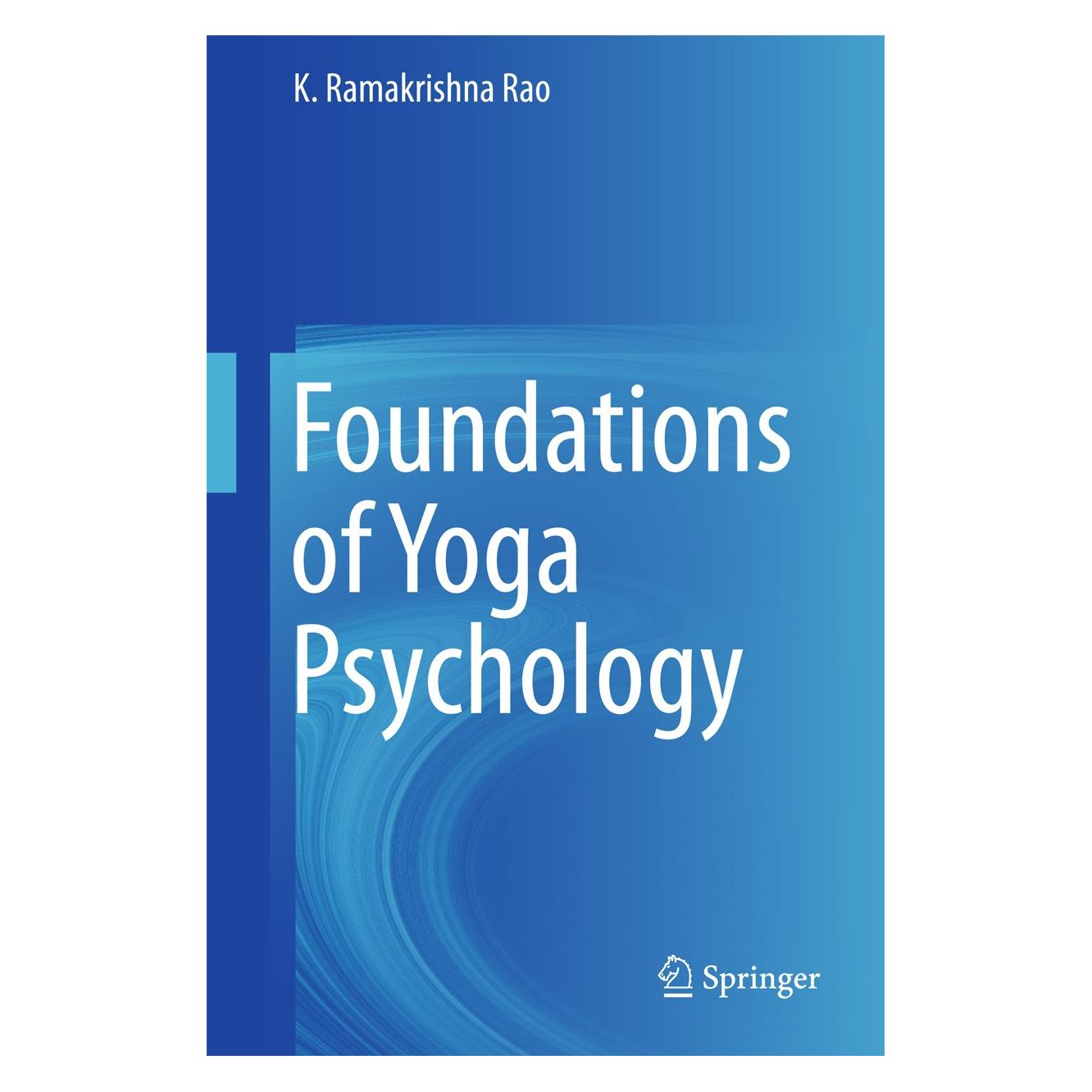 Springer Foundations of Yoga Psychology (Englisch, Hardcover, K. Ramakrishna Rao) (9789811054082)