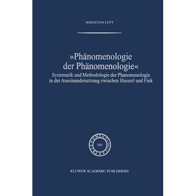 Phänomenologie der Phänomenologie, Gebundene Ausgabe von Sebastian Luft, Springer Netherland, 978-1-4020-0901-3
