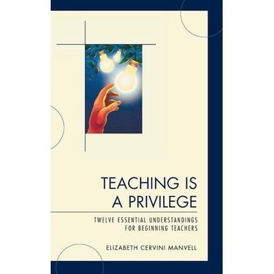 Teaching Is a Privilege, Gebundene Ausgabe von Elizabeth C. Manvell, Bloomsbury Academic, 978-1-60709-109-7