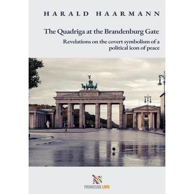The Quadriga at the Brandenburg Gate, Taschenbuch von Harald Haarmann, Epubli, 978-3-565-57386-8