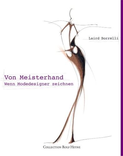 Laird Borrelli - Von Meisterhand: Wenn Modedesigner zeichnen - Preis vom 15.10.2026 23:06:25 h