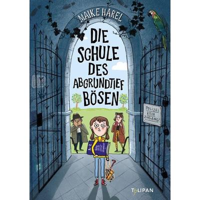 Die Schule des abgrundtief Bösen, Gebundene Ausgabe von Maike Harel, Tulipan, 978-3-86429-581-2