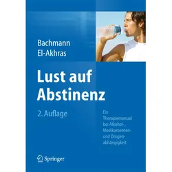 Lust auf Abstinenz, Fachbücher von Bachmann, Meinolf(Dr.phil.)/El-Akhras, Andrada(Dpl.-Psych.)