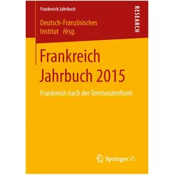 Frankreich Jahrbuch 2015, Fachbücher von Deutsch-Französisches Institut vertreten durch Prof. Dr. Frank Baasner