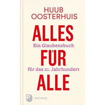 Alles für alle, Gebundene Ausgabe von Huub Oosterhuis, Patmos Verlag