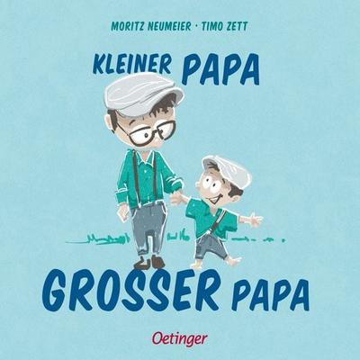 Kleiner Papa – Großer Papa, Gebundene Ausgabe von Moritz Neumeier, Verlag Friedrich Oetinger GmbH, 978-3-7512-0687-7