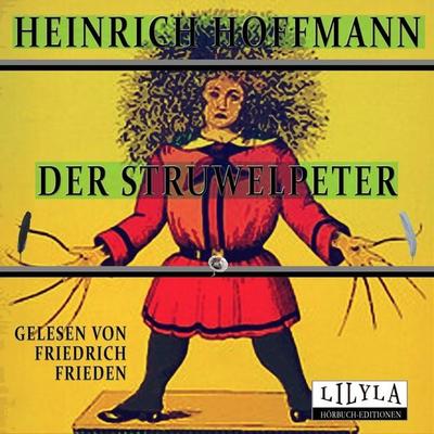 Der Struwwelpeter - Heinrich Hoffmann, Audio, 9783969789087