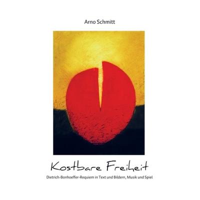 Kostbare Freiheit, Taschenbuch von Arno Schmitt, Mybestseller, 978-94-6254-077-4