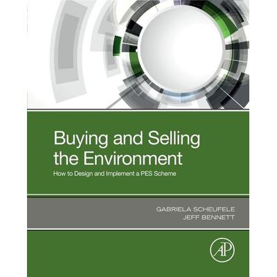 Scheufele, G: Buying and Selling the Environment, Taschenbuch von Gabriela Scheufele,Jeff Bennett, Elsevier Science & Technology, 978-0-12-816696-3