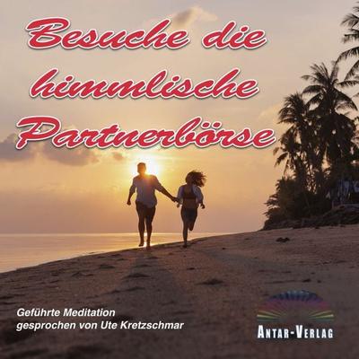 Besuche die himmlische Partnerbörse - Ute Kretzschmar, Audio, 9783948034375