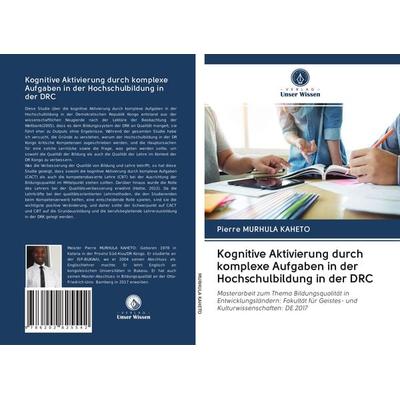 Kognitive Aktivierung durch komplexe Aufgaben in der Hochschulbildung in der DRC, Taschenbuch von Pierre Murhula Kaheto, Verlag Unser Wissen,