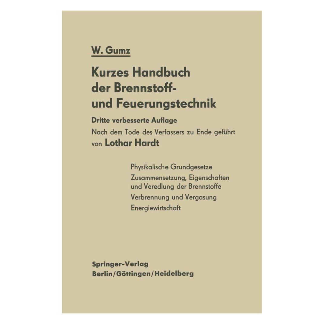 Springer Kurzes Handbuch der Brennstoff- und Feuerungstechnik (Deutsch, Softcover, Gumz, Wilhelm, Wilhelm Gumz) (7757145)