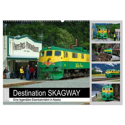 Destination SKAGWAY - Eine legendäre Eisenbahnfahrt in Alaska (Wandkalender 2027 DIN A2 quer), CALVENDO Monatskalender