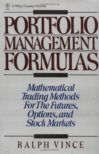 Ralph Vince - Portfolio Management Formulas: Mathematical Trading Methods for the Futures, Options, and Stock Markets (Wiley Finance) - Preis vom 09.10.2026 07:28:09 h