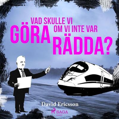 Vad skulle vi göra om vi inte var rädda? - David Ericsson, Audio, 9788711787076