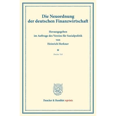 Die Neuordnung der deutschen Finanzwirtschaft., Taschenbuch von , Duncker & Humblot, 978-3-428-17478-2