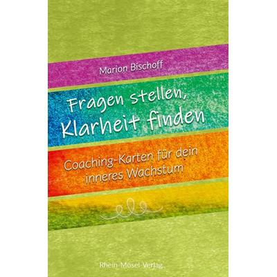 Fragen stellen, Klarheit finden, von Marion Bischoff, Rhein-Mosel-Verlag, 978-3-89801-481-6