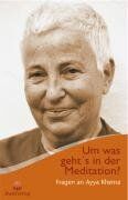 Ayya Khema - Um was geht's in der Meditation?: Fragen an Ayya Khema Bd.2 - Preis vom 02.10.2026 23:42:20 h