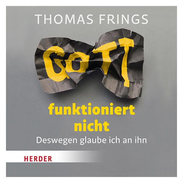 Herder Gott funktioniert nicht (Thomas Frings, Deutsch) (15905147)
