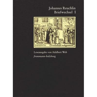 Johannes Reuchlin: Briefwechsel. Leseausgabe / Band 1: 1477–1505, Taschenbuch von Johannes Reuchlin, Frommann-holzboog, 978-3-7728-2015-1