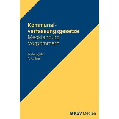 Kommunalverfassungsgesetze Mecklenburg-Vorpommern, Taschenbuch von , KSV Medien Wiesbaden, 978-3-8293-2186-0