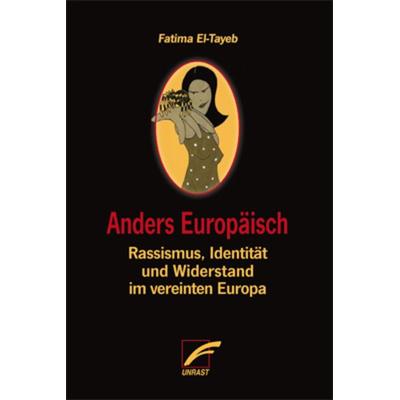 Anders Europäisch, Taschenbuch von Fatima El-Tayeb, Unrast Verlag, 978-3-89771-583-7
