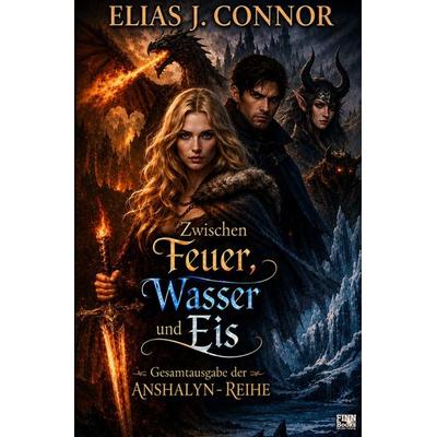 Zwischen Feuer, Wasser und Eis, Taschenbuch von Elias J. Connor, Epubli, 978-3-565-65867-1