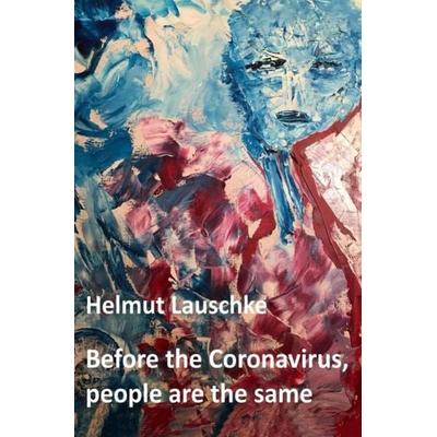 Before the Coronavirus, people are the same, Taschenbuch von Helmut Lauschke, Epubli, 978-3-7529-6430-1