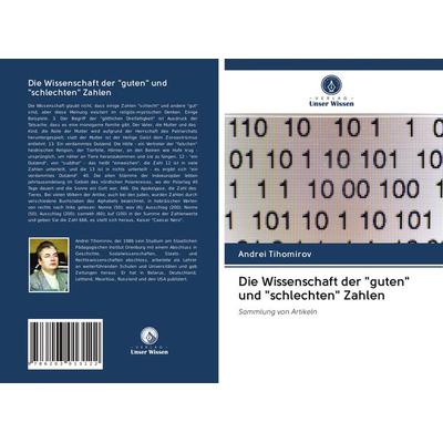 Die Wissenschaft der 'guten' und 'schlechten' Zahlen, Taschenbuch von Andrei Tihomirov, Verlag Unser Wissen, 978-620-3-01312-2