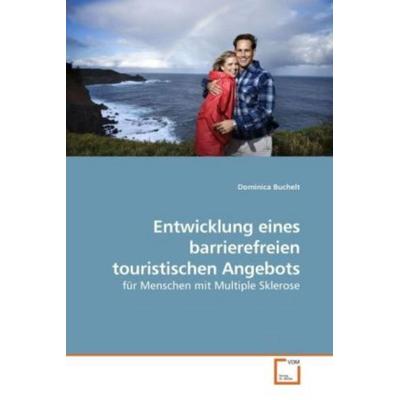 Buchelt, D: Entwicklung eines barrierefreien touristischen A, Taschenbuch von Dominica Buchelt, VDM, 978-3-639-18367-2