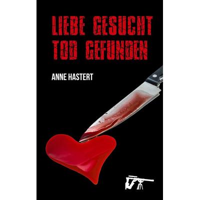 Liebe gesucht - Tod gefunden, Taschenbuch von Anne Hastert, Twentysix Crime, 978-3-7407-8794-3