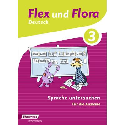 Flex und Flora 3. Heft Sprache untersuchen: Für die Ausleihe, Geheftet von Heike Baligand,Angelika Föhl,Tanja Holtz,Andrea Warnecke,Nadine Pistor,