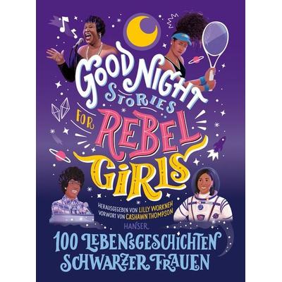 Good Night Stories for Rebel Girls - 100 Lebensgeschichten Schwarzer Frauen, Gebundene Ausgabe von , Carl Hanser, 978-3-446-27133-3